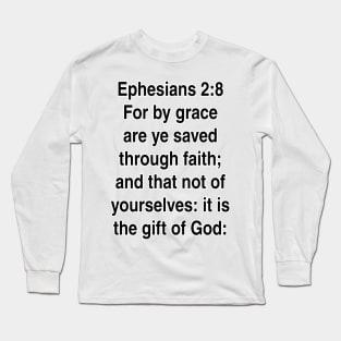 Ephesians 2:8 King James Version (KJV) Bible Verse Typography Gift Long Sleeve T-Shirt